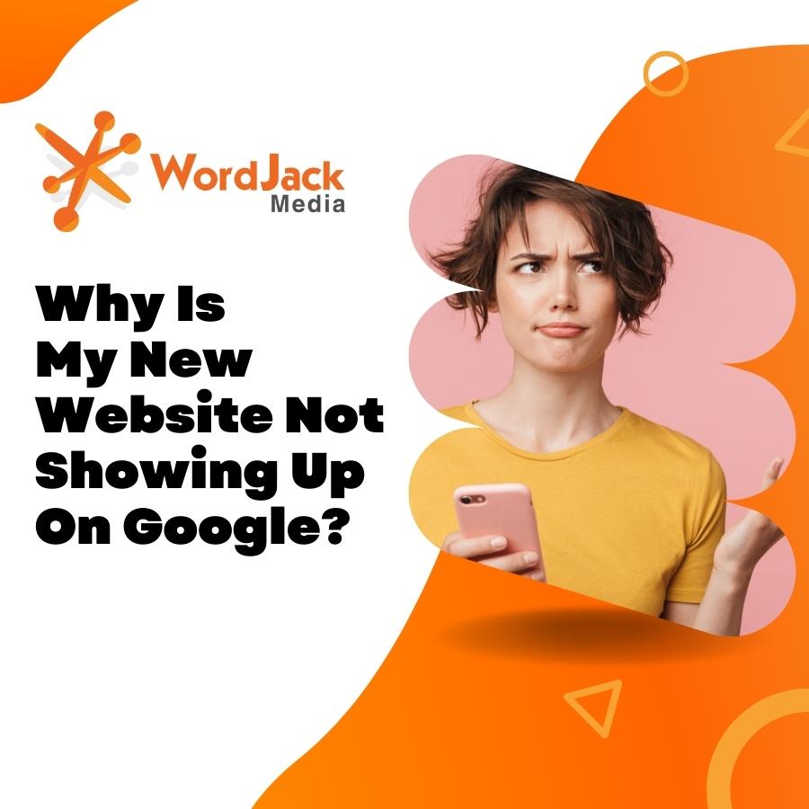 Why Is My New Website Not Showing Up On Google?