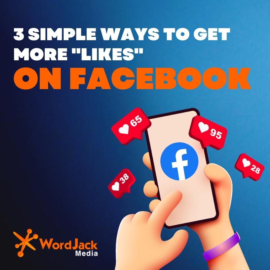 [Quick Tips] 3 Simple Ways to Get More “Likes” on Facebook