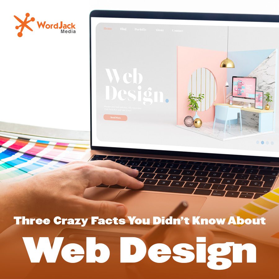 Three Crazy Facts You Didn’t Know About Web Design