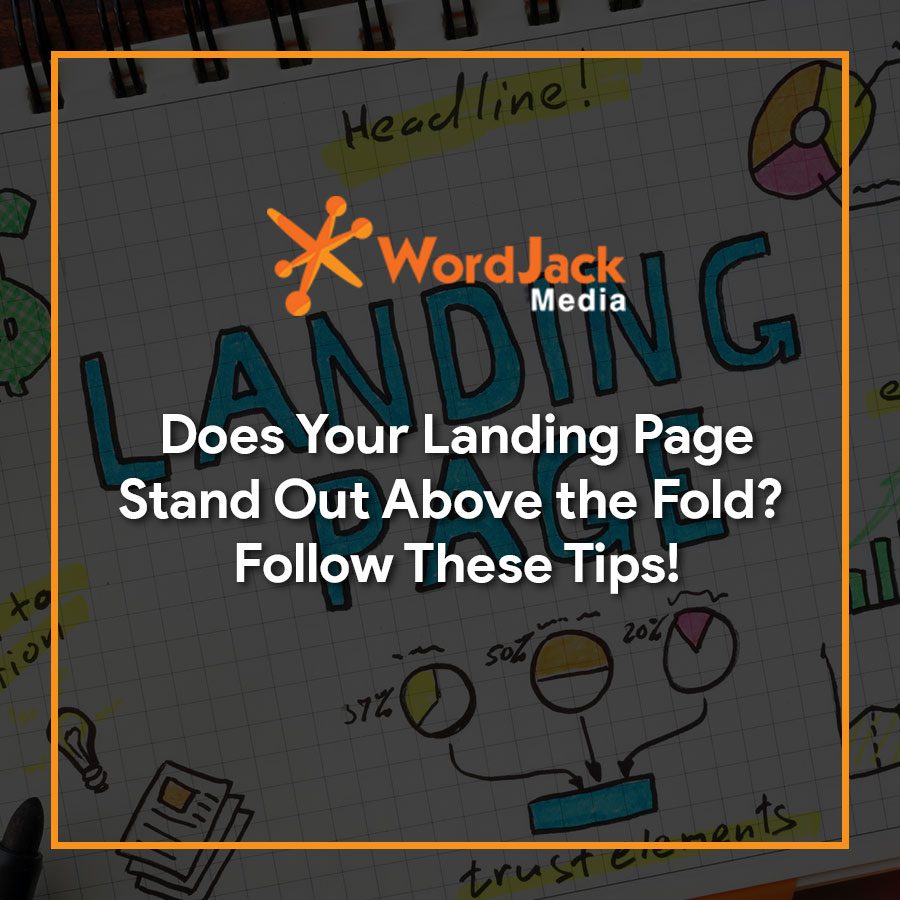 Does Your Landing Page Stand Out Above the Fold? Follow These Tips!