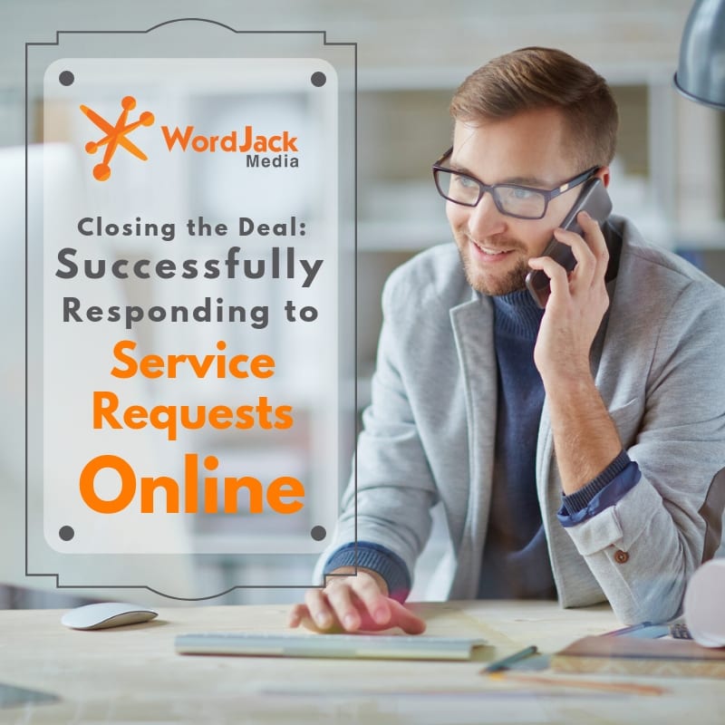 Closing the Deal: Successfully Responding to Service Requests Online