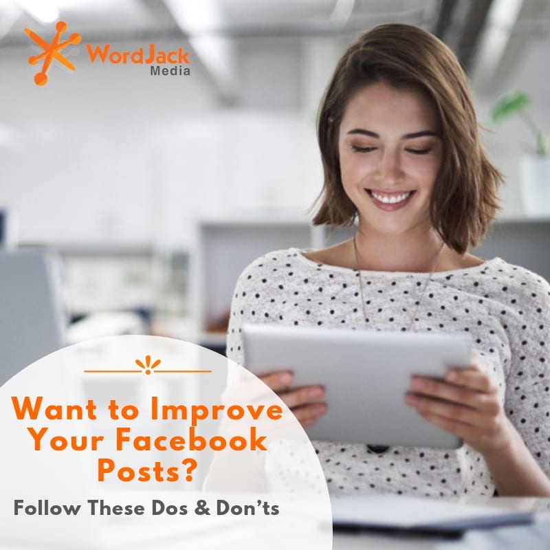 Want to Improve Your Facebook Posts? Follow These Dos & Don’ts