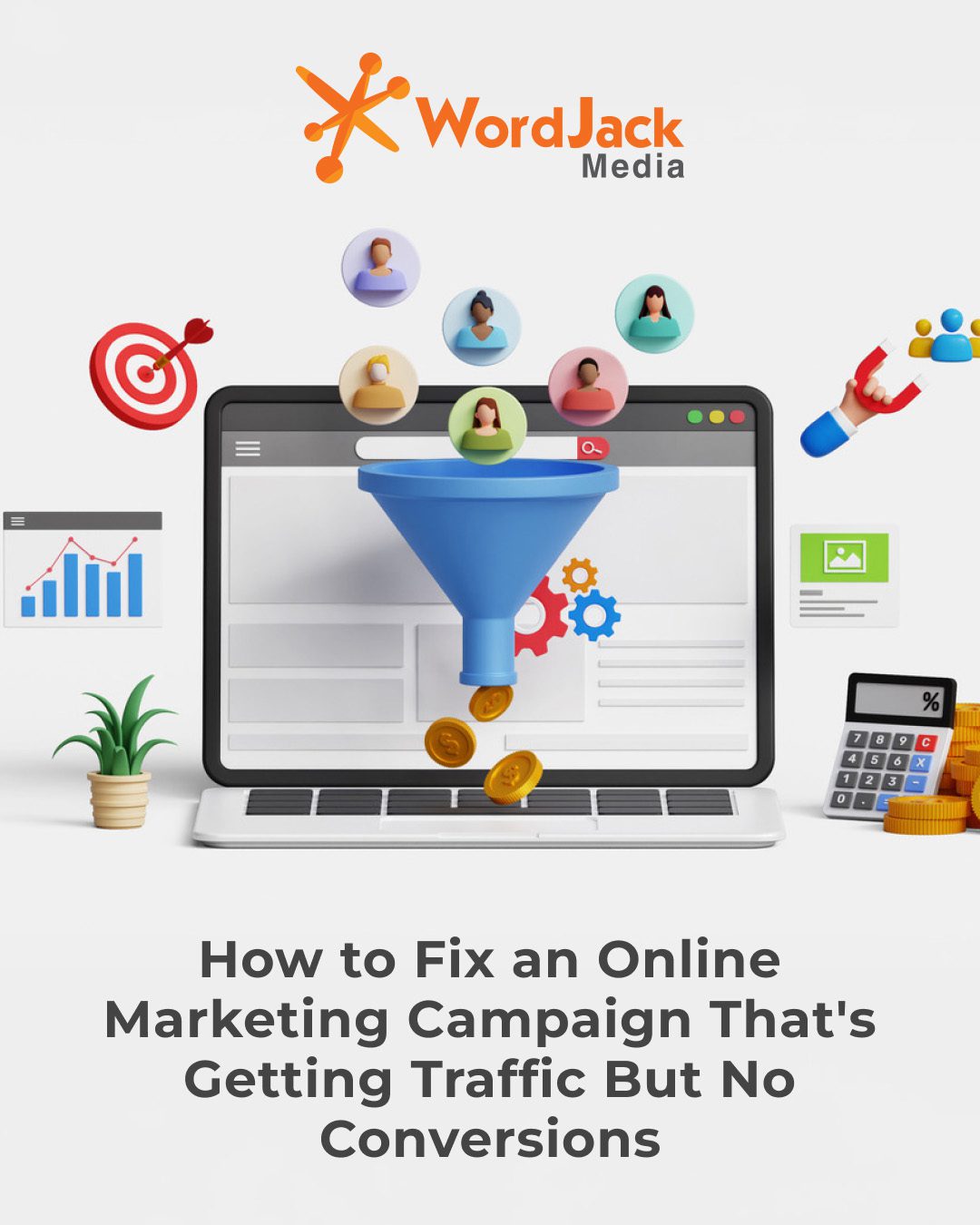Why Your Online Marketing is Getting Traffic, But No Conversions