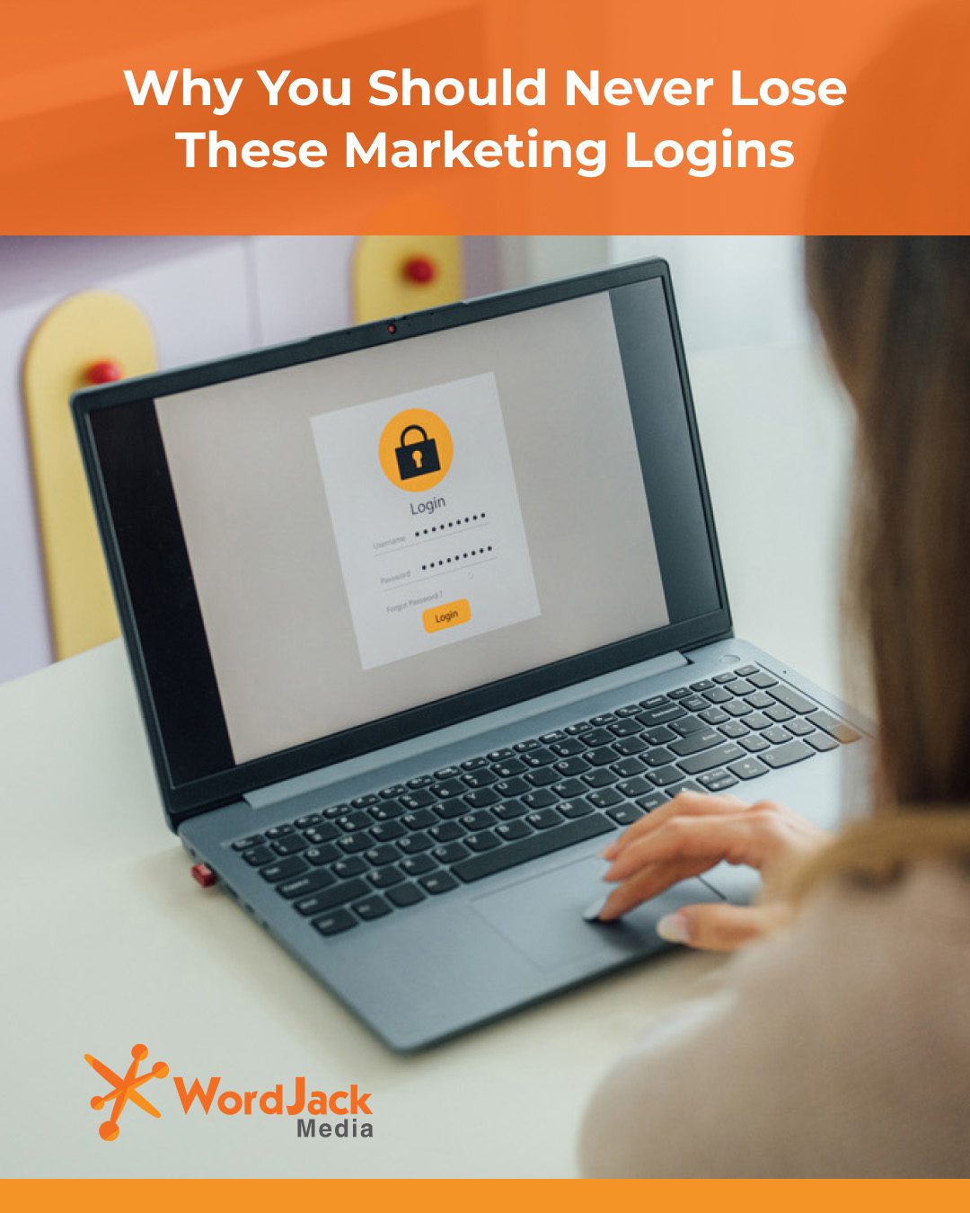 The Marketing Logins You Never Want to Lose
